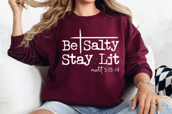 Be Salty Stay Lit SVG, Christian Faith Freebies