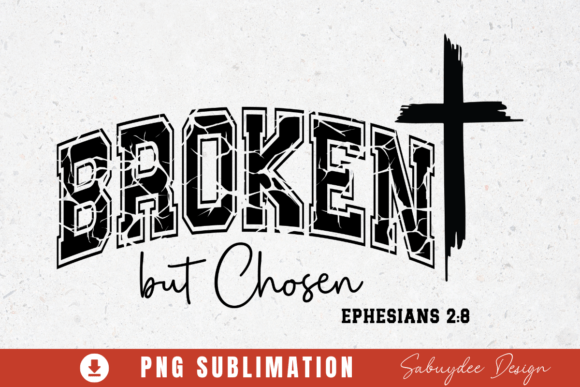 Broken but Chosen Christian PNG T-Shirt Designs