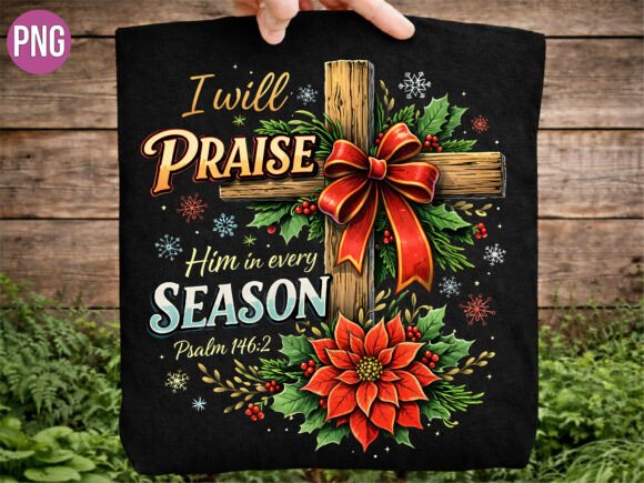 Christian Faith Praise Every Season PNG T-Shirt Designs