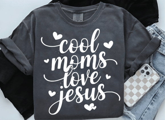 Cool Moms Love Jesus Mother’s Day T-Shirt Designs