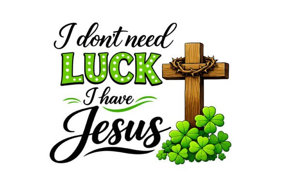 I Have Jesus Not Luck