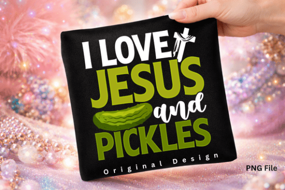 I Love Jesus and Pickles Lover PNG — T-Shirt Designs