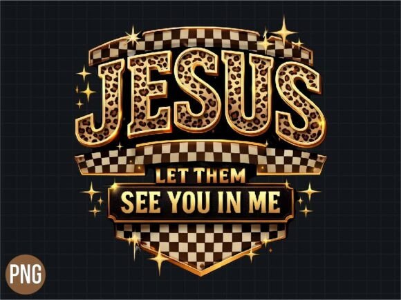 Jesus Let Them See You in Me Shirt PNG: T-Shirt Designs