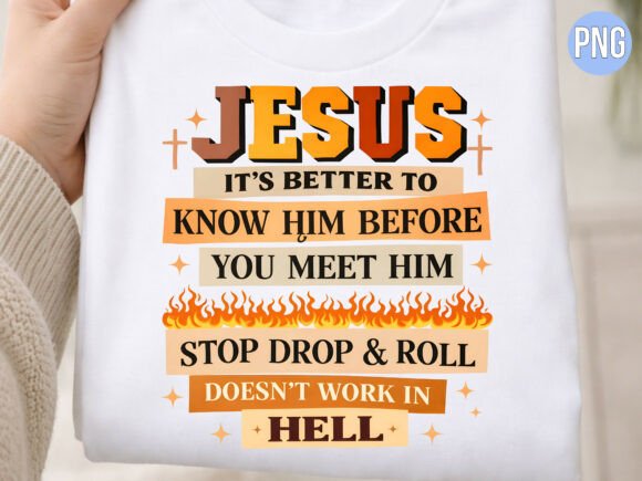 Jesus Stop Drop Roll Hell Christian PNG T-Shirt Designs