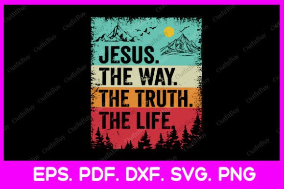 Jesus the Way Truth Life Christian SVG & T-Shirt Designs
