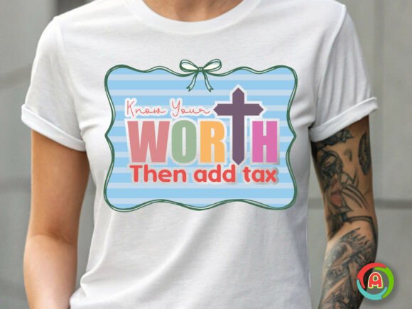 Know Your Worth Then Add Tax Christian