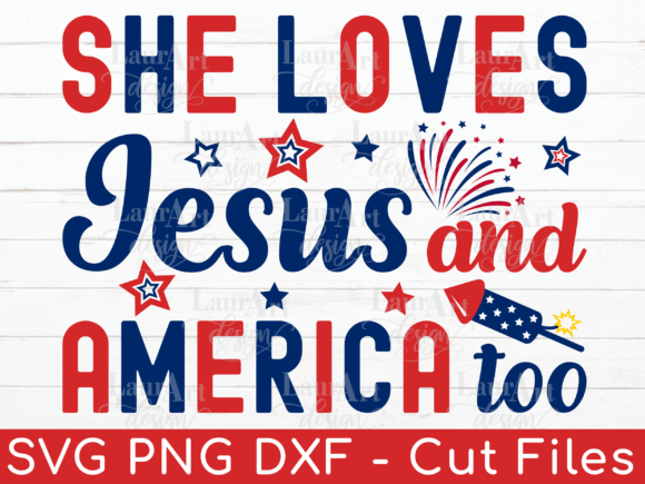 She Loves Jesus & America Too 4 July T-Shirt Designs