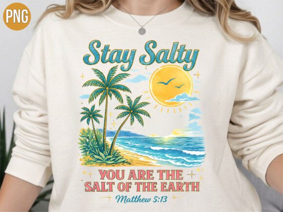 Stay Salty Salt Earth Christian PNG T-Shirt Designs