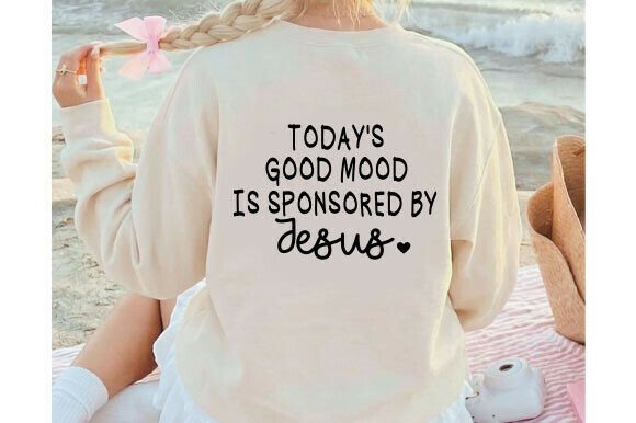 Today’s Good Mood SVG T-Shirt Designs